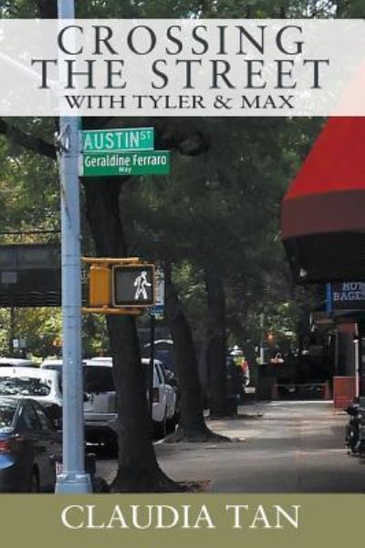 Cover for Claudia Tan · Crossing the Street with Tyler &amp; Max (Hardcover Book) (2018)