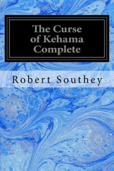 The Curse of Kehama Complete - Robert Southey - Libros - Createspace Independent Publishing Platf - 9781977782571 - 29 de septiembre de 2017