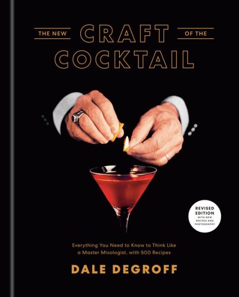 Cover for Dale DeGroff · New Craft of the Cocktail (Hardcover Book) [Revised edition] (2020)