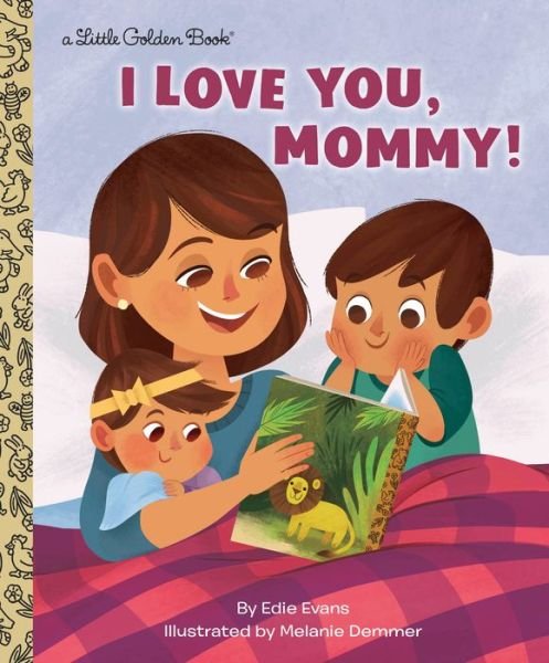 Cover for Edie Evans · I Love You, Mommy! - Little Golden Book (Hardcover Book) (2019)