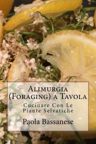 Cover for Paola Bassanese · Alimurgia (Foraging) a Tavola (Taschenbuch) (2018)