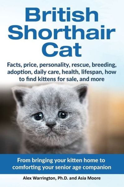 Cover for Alex Warrington Ph.D. · British Shorthair Cat From bringing your kitten home to comforting your senior age beloved companion (Paperback Bog) (2018)