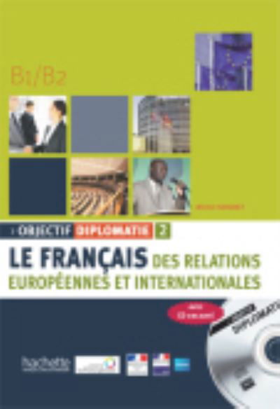 Cover for Michel Soignet · Objectif Diplomatie: Livre de l'eleve + CD audio 2 (Levels B1-B2) (Book) (2010)