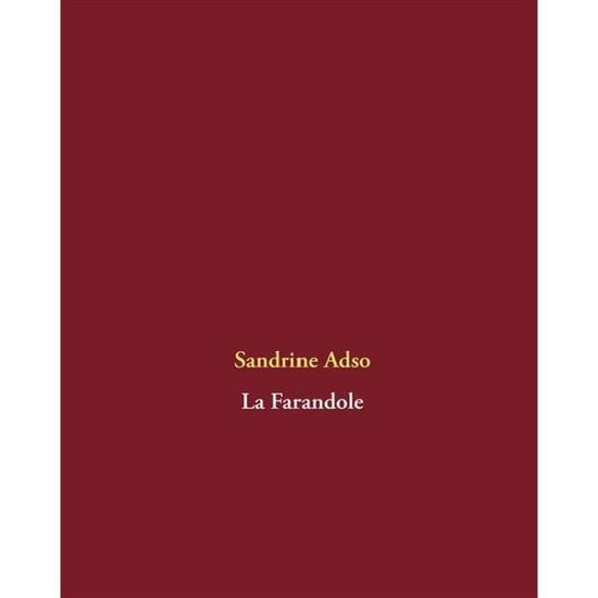 La Farandole - Sandrine Adso - Książki - Books on Demand - 9782322035571 - 12 czerwca 2014