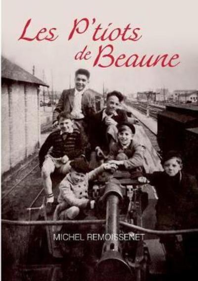 Cover for Remoissenet · Les P'tiots de Beaune (Book) (2017)