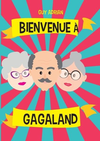 Cover for Guy Adrian · Bienvenue a Gagaland (Paperback Book) (2020)