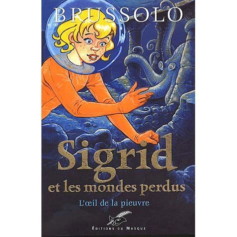 Cover for Serge Brussolo · Sigrid et les mondes perdus 1 L'oeil de la pieuvre (Hardcover Book) (2022)