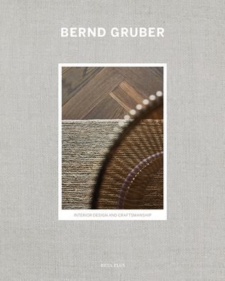 Bernd Gruber: Interior Design & Craftsmanship -  - Livros - Beta-Plus - 9782875500571 - 18 de outubro de 2019