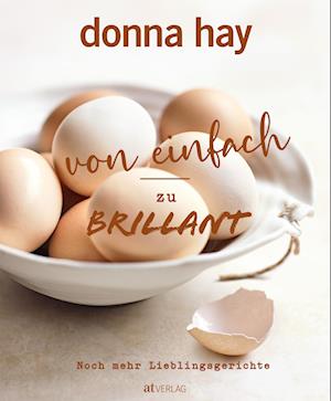 Cover for Donna Hay · Von Einfach zu Brillant – Noch mehr Lieblingsgerichte (Book) (2024)