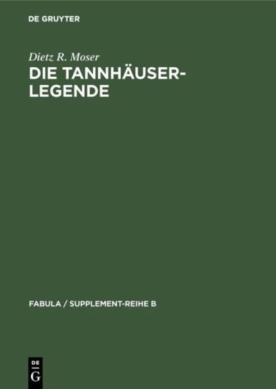 Cover for Dietz-Ru?diger Moser · Die Tannha?user-Legende (Buch) [1. Aufl. edition] (1977)