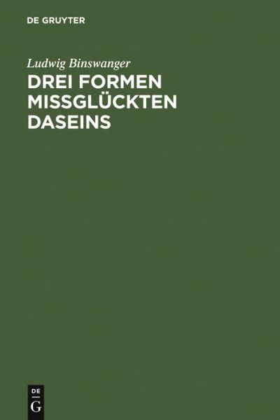 Cover for Ludwig Binswanger · Drei Formen Missglückten Daseins (Hardcover Book) [German edition] (1956)