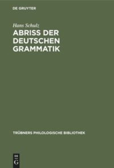 Cover for Hans Schulz · Abriss der deutschen Grammatik (Hardcover Book) (1914)