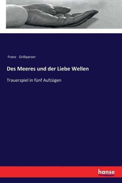 Des Meeres und der Liebe We - Grillparzer - Books -  - 9783337351571 - November 14, 2017