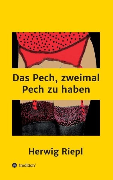 Cover for Riepl · Das Pech, zweimal Pech zu haben (Buch) (2020)