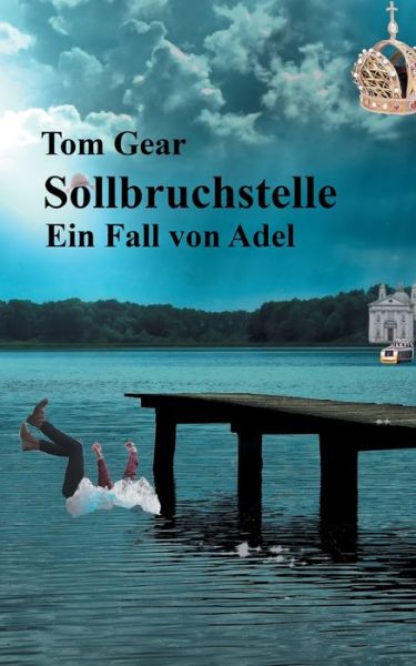 Cover for Tom Gear · Sollbruchstelle (Pocketbok) (2021)