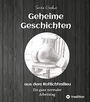 Cover for Sascha Gardner · Geheime Geschichten aus dem Rotlichtmilieu  BAND 2 (Paperback Book) (2022)