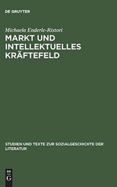 Cover for Michaela Enderle-Ristori · Markt und intellektuelles Kra?ftefeld (Book) (1997)