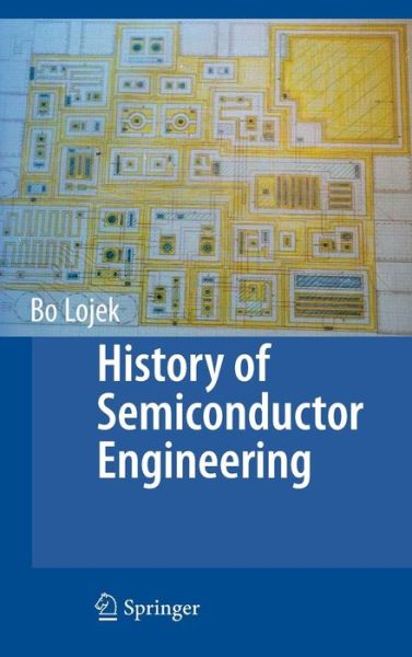 Cover for Bo Lojek · History of Semiconductor Engineering (Hardcover Book) [2007 edition] (2006)