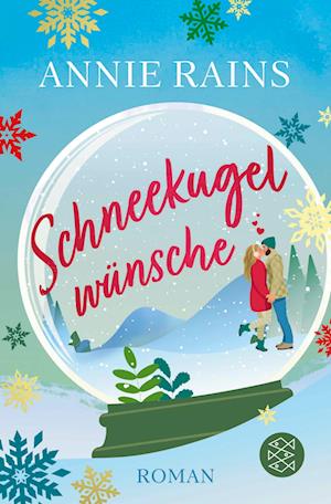 Schneekugelwünsche - Annie Rains - Bücher - FISCHER Taschenbuch - 9783596709571 - 25. September 2024