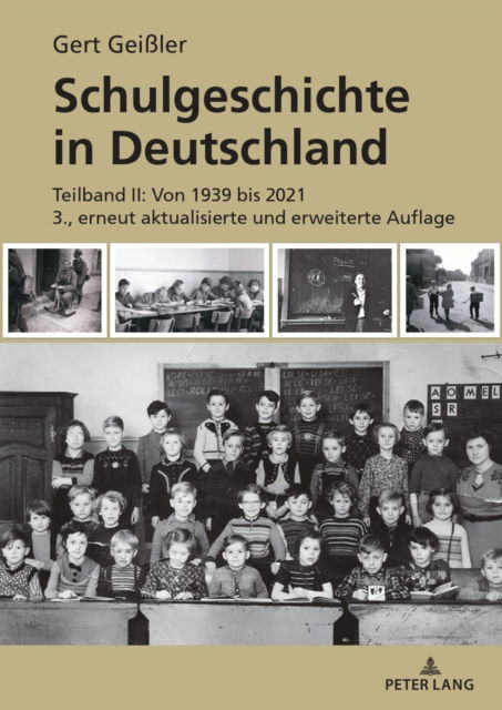 Cover for Gert GeiÃŸler · Schulgeschichte in Deutschland: Teilband II: Von 1939 Bis 2021 3., Erneut Aktualisierte Und Erweiterte Auflage - Schulgeschichte in Deutschland (Hardcover Book) (2023)