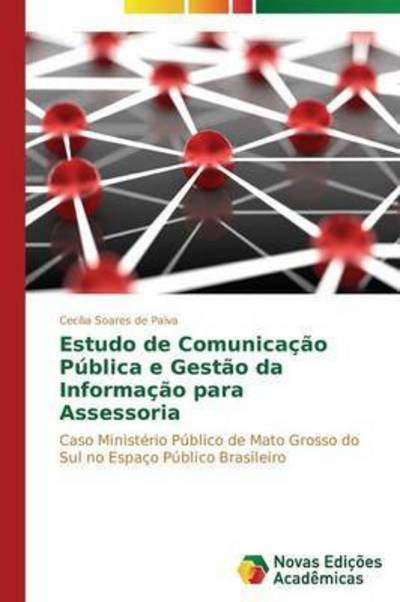 Cover for Soares De Paiva Cecilia · Estudo De Comunicacao Publica E Gestao Da Informacao Para Assessoria (Taschenbuch) (2015)