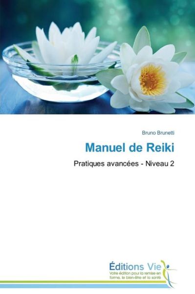 Cover for Bruno Brunetti · Manuel De Reiki: Pratiques Avancées - Niveau 2 (Pocketbok) [French edition] (2018)