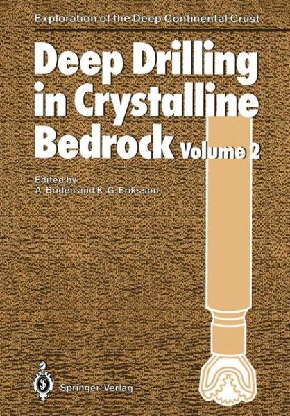 Cover for A Boden · Deep Drilling in Crystalline Bedrock: Volume 2: Review of Deep Drilling Projects, Technology, Sciences and Prospects for the Future - Exploration of the Deep Continental Crust (Paperback Book) [Softcover reprint of the original 1st ed. 1988 edition] (2011)