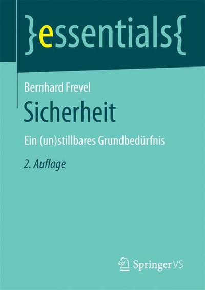 Cover for Bernhard Frevel · Sicherheit: Ein (Un)Stillbares Grundbedurfnis - Essentials (Paperback Book) [2nd 2. Aufl. 2016 edition] (2016)