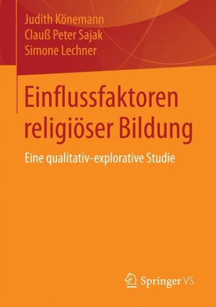 Cover for Judith Koenemann · Einflussfaktoren Religioeser Bildung: Eine Qualitativ-Explorative Studie (Paperback Book) [1. Aufl. 2017 edition] (2016)