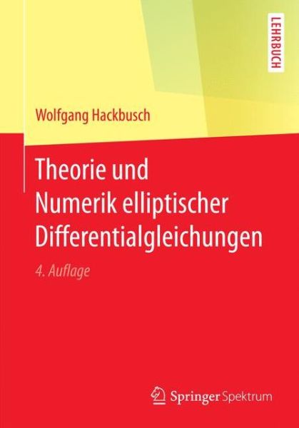 Cover for Wolfgang Hackbusch · Theorie Und Numerik Elliptischer Differentialgleichungen (Paperback Book) [4th 4., Uberarb. Aufl. 2017 edition] (2016)