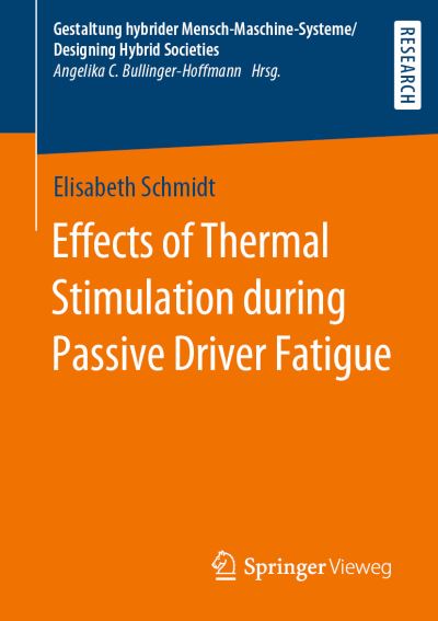 Cover for Elisabeth Schmidt · Effects of Thermal Stimulation during Passive Driver Fatigue - Gestaltung hybrider Mensch-Maschine-Systeme / Designing Hybrid Societies (Paperback Book) [2020 edition] (2019)
