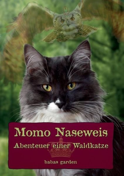 Momo Naseweis - Babas Garden - Böcker - Books On Demand - 9783732233571 - 12 mars 2013