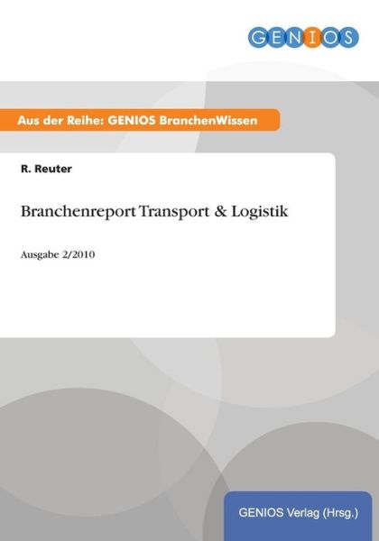 Cover for R Reuter · Branchenreport Transport &amp; Logistik (Paperback Book) (2015)