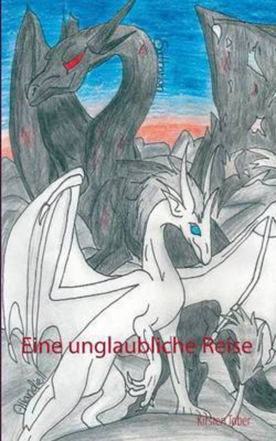 Cover for Kirsten Tober · Eine unglaubliche Reise: Folge mir in eine magische Welt (Paperback Book) (2016)
