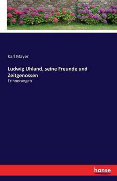 Cover for Mayer · Ludwig Uhland, seine Freunde und (Bog) (2016)