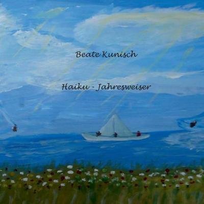 Cover for Kunisch · Haiku - Jahresweiser (Bog) (2017)