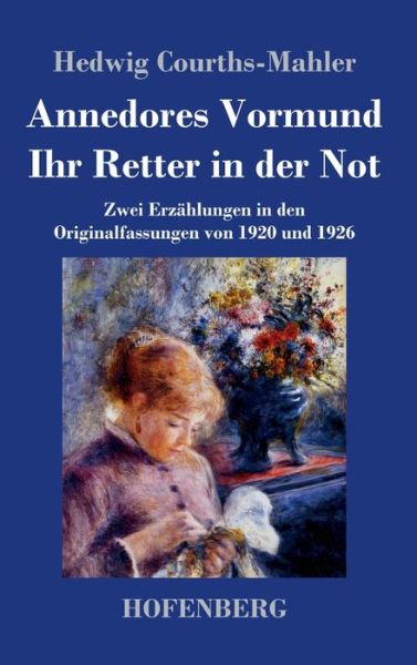 Cover for Hedwig Courths-Mahler · Annedores Vormund / Ihr Retter in der Not (Hardcover Book) (2022)