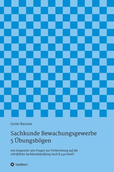 Sachkunde Bewachungsgewerbe - 5 - Bastian - Books - - 9783743925571 - October 2, 2017