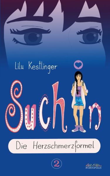 Cover for Lilu Kestlinger · Suchin: Die Herzschmerzformel (Paperback Bog) (2019)