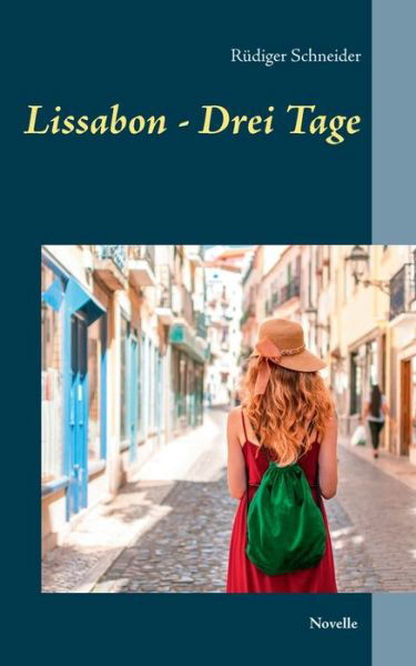 Lissabon - Drei Tage - Schneider - Bücher -  - 9783750417571 - 14. November 2019