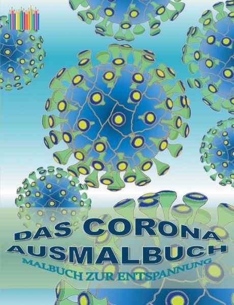 Cover for Brian Gagg · Das Corona Ausmalbuch: Malbuch zur Entspannung (Paperback Book) (2020)