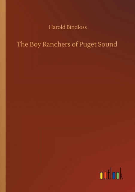 Cover for Harold Bindloss · The Boy Ranchers of Puget Sound (Paperback Book) (2020)