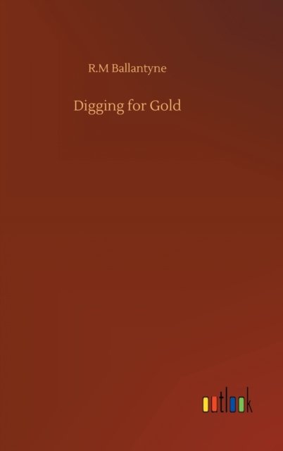 Cover for Robert Michael Ballantyne · Digging for Gold (Gebundenes Buch) (2020)