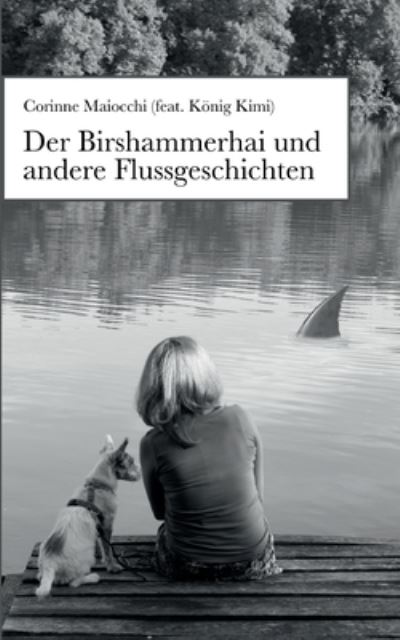 Cover for Corinne Maiocchi · Der Birshammerhai und andere Flussgeschichten (Paperback Book) (2020)