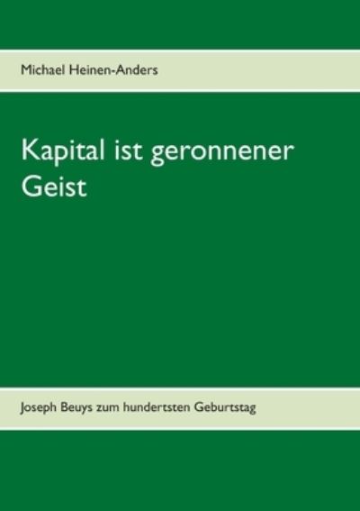 Cover for Michael Heinen-Anders · Kapital ist geronnener Geist (Paperback Book) (2021)