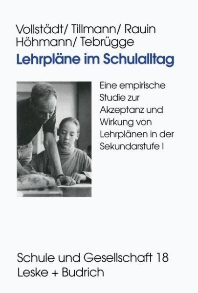 Cover for Witlof Vollstadt · Lehrplane Im Schulalltag: Eine Empirische Studie Zur Akzeptanz Und Wirkung Von Lehrplanen in Der Sekundarstufe I - Schule Und Gesellschaft (Taschenbuch) [1999 edition] (1999)