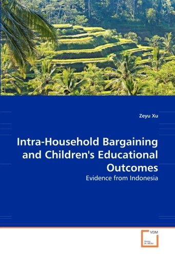 Cover for Zeyu Xu · Intra-household Bargaining and Children's Educational Outcomes: Evidence from Indonesia (Paperback Book) (2008)
