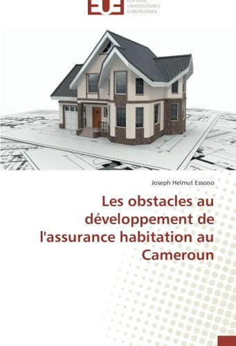 Cover for Joseph Helmut Essono · Les Obstacles Au Développement De L'assurance Habitation Au Cameroun (Paperback Book) [French edition] (2018)
