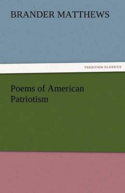 Cover for Brander Matthews · Poems of American Patriotism (Tredition Classics) (Paperback Book) (2011)