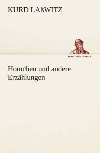 Cover for Kurd Laßwitz · Homchen Und Andere Erzählungen (Tredition Classics) (German Edition) (Paperback Book) [German edition] (2012)